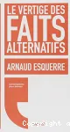 Le vertige des faits alternatifs