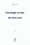 L'écologie en bas de chez moi