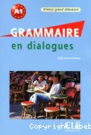 Grammaire en dialogues. Niveau grand débutant