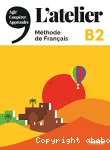 L'atelier B2. Méthode de Français