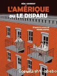 L'Amérique ou le disparu