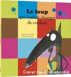 Le loup qui voulait changer de couleur