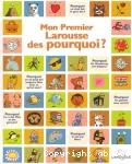 Mon premier Larousse des Pourquoi ?