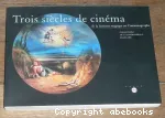 Trois siècles de cinéma