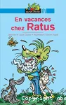 En vacances chez Ratus