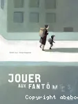 Jouer aux fantômes