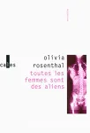 Toutes les femmes sont des aliens ; suivi de Les oiseaux reviennent ; et de Bambi & co