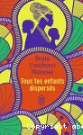 Tous tes enfants dispersés