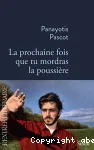 La prochaine fois que tu mordras la poussière