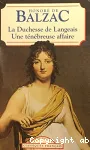 La Duchesse de Langeais / Une ténébreuse affaire