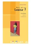 Mais où est Louise ?