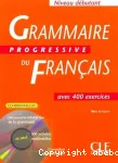 Grammaire progressive du français. Niveau débutant.