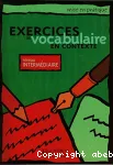 Exercices de vocabulaire en contexte. Niveau intermédiaire