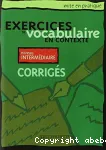 Exercices de vocabulaire en contexte. Niveau intermédiaire. Corrigés.