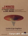 3 minutes pour comprendre la grande théorie du Big Bang
