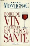 Boire du vin pour rester en bonne santé