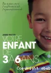 Votre enfant de 3 ans à 6 ans