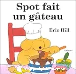 Spot fait un gâteau