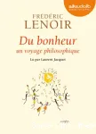 Du bonheur, un voyage philosophique