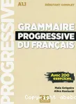Grammaire progressive du français. Débutant complet. A1.1
