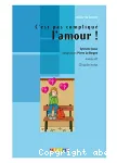 C'est pas compliqué l'amour!