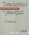 Civilisation progressive du français: Corrigés