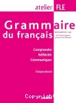 Grammaire du français. Niveaux A1-A2