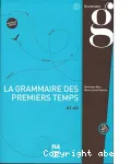 La grammaire des premiers temps A1-A2