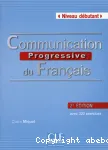 Communication progressive du français: Niveau débutant