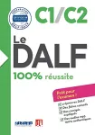 Le DALF 100% réussite: C1/C2