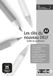 Les clés du nouveau DELF A1: Guide du professeur