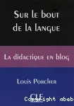 Sur le bout de la langue: la didactique en blog