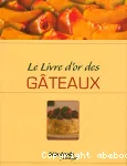 Le livre d'or des gâteaux