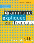 Grammaire expliquée du français. Niveau débutant